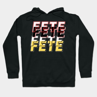 Fete Fete Hoodie